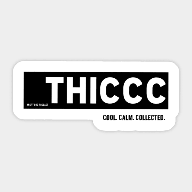 Thiccc Sticker by Angry Dad Podcast 